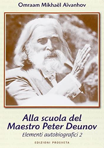 Alla scuola del Maestro Peter Deunov. Elementi autobiografici 2
