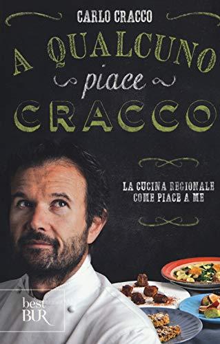 A Qualcuno Piace Cracco: La Cucina Regionale Come Piace a Me