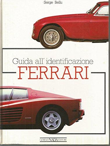 Ferrari. Guida all'identificazione. Ediz. illustrata