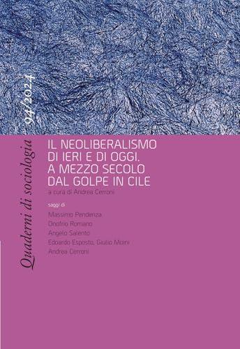 Quaderni di sociologia. Il neoliberalismo di ieri e di oggi. A mezzo secolo dal golpe in Cile (Vol. 94)