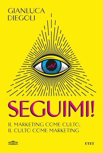 Seguimi! Il marketing come culto, il culto come marketing