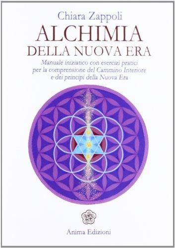 Alchimia della Nuova Era: Manuale Iniziatico per il Cammino Interiore
