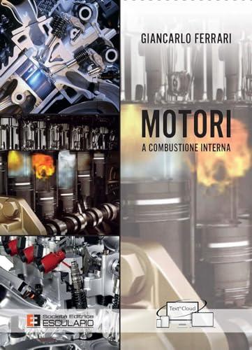 Motori a Combustione Interna - Giancarlo Ferrari (Edizione 2016)