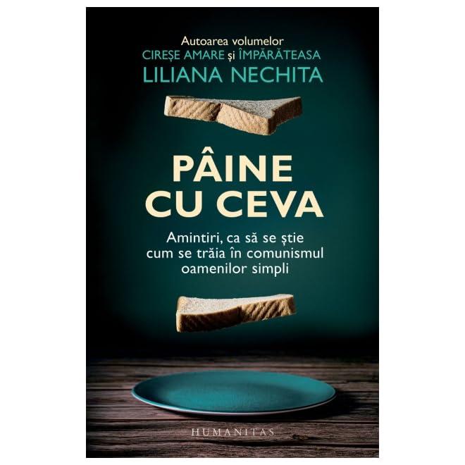 Pâine cu ceva amintiri, ca să se ştie cum se trăia în comunismul oamenilor simpli