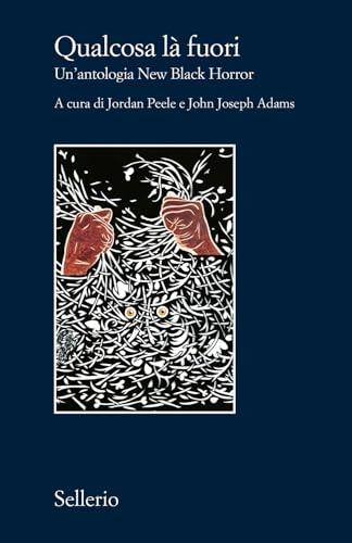 Qualcosa Là Fuori. Un'antologia New Black Horror