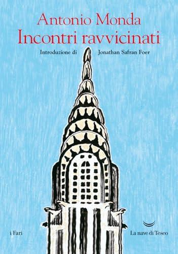 Incontri ravvicinati - Antonio Monda