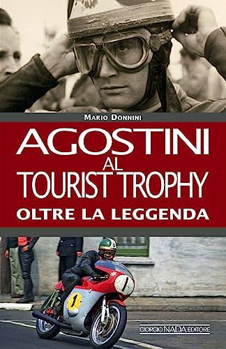 Agostini al Tourist Trophy. Oltre la leggenda