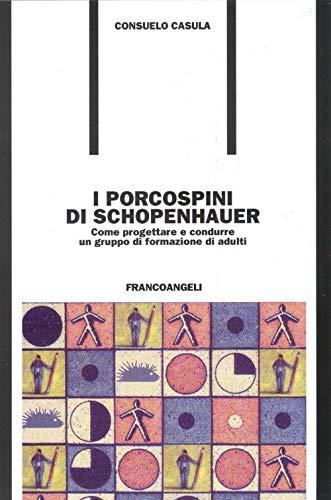 I porcospini di Schopenhauer: Come progettare e condurre un gruppo di formazione di adulti