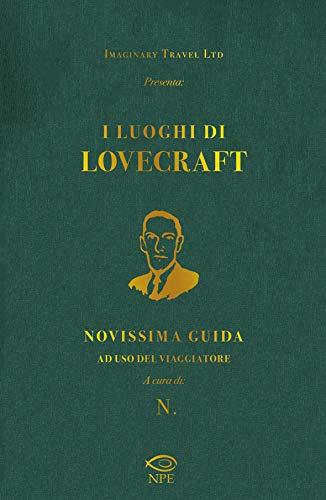 I luoghi di Lovecraft. Novissima guida ad uso del viaggiatore