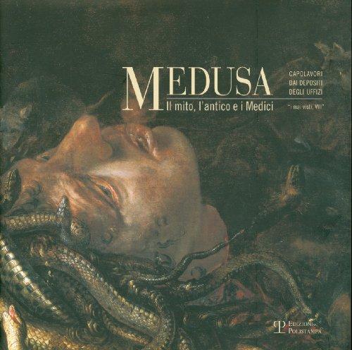 Medusa. Il mito, l'antico e i Medici. Ediz. illustrata