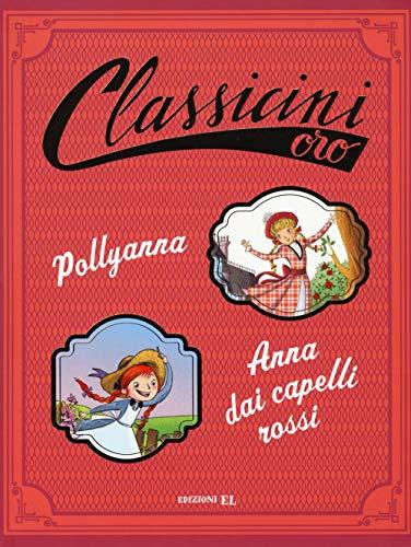 Anna dai capelli rossi - Pollyanna (Edizione Integrale)