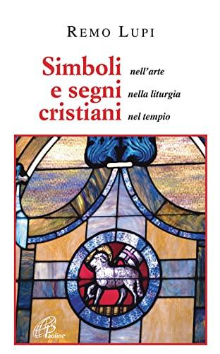 Simboli e segni cristiani nell'arte, nella liturgia, nel tempio