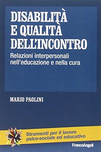 Disabilità e qualità dell'incontro. Relazioni interpersonali nell'educazione e nella cura