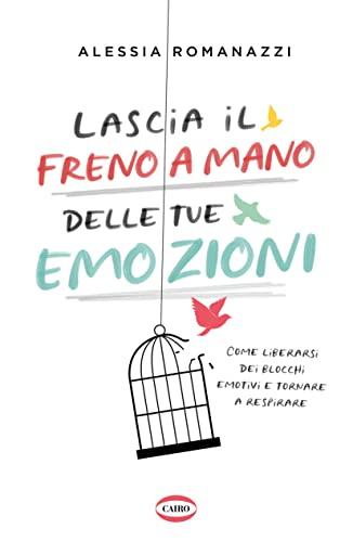 Lascia il freno a mano delle tue emozioni