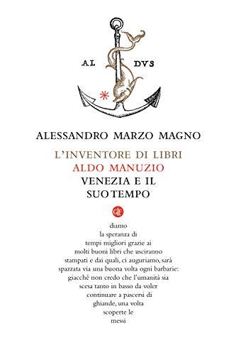 L'inventore di libri Aldo Manuzio, Venezia e il suo tempo