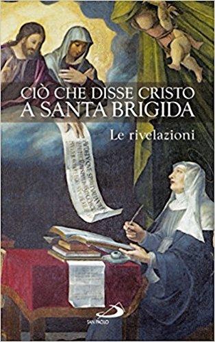 Ciò che disse Cristo a santa Brigida. Le rivelazioni