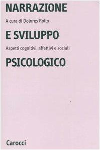 Narrazione e sviluppo psicologico. Aspetti cognitivi, affettivi e sociali