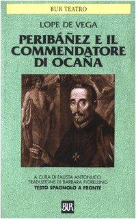 Peribáñez e il Commendatore di Ocaña. Testo spagnolo a fronte