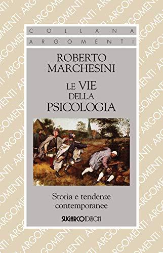 Le vie della psicologia: storia e tendenze contemporanee