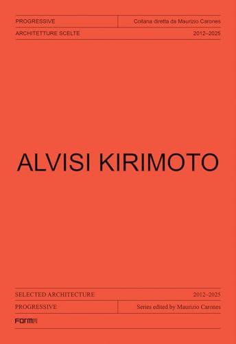 Alvisi Kirimoto: Architettura 2012-2025