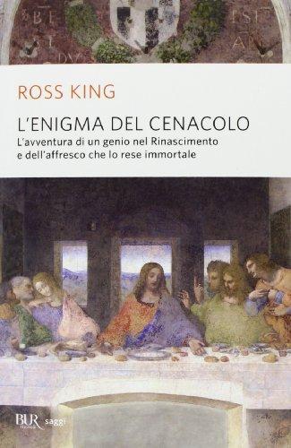 L'enigma del Cenacolo: L'avventura di un genio nel Rinascimento