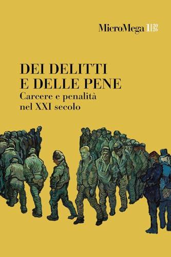 Micromega. Dei delitti e delle pene. Carcere e penalità nel XXI secolo (2026) (Vol. 1)
