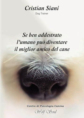 Se ben addestrato l'umano può diventare il miglior amico del cane