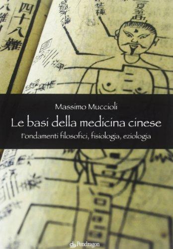 Le basi della medicina cinese: fondamenti filosofici, fisiologia, eziologia