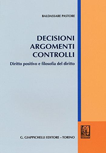 Decisioni Argomenti Controlli: Diritto Positivo e Filosofia del Diritto