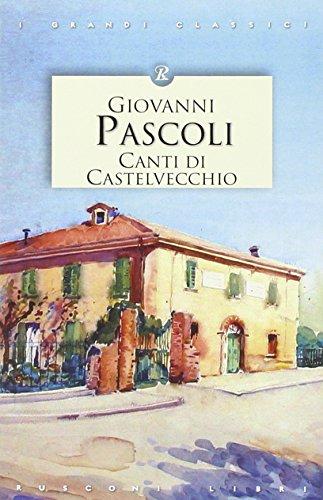 Canti di Castelvecchio - Giovanni Pascoli - Rusconi Libri