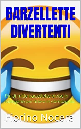 Barzellette Divertenti: Più di mille barzellette per ridere in compagnia