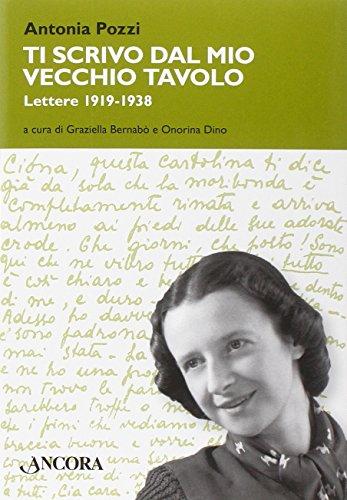 Ti scrivo dal mio vecchio tavolo: Lettere 1919-1938