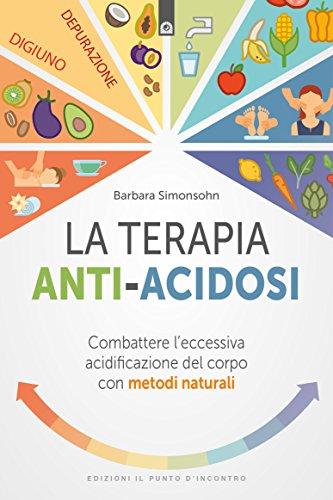 La terapia anti-acidosi: Combattere l’eccessiva acidificazione del corpo con metodi naturali