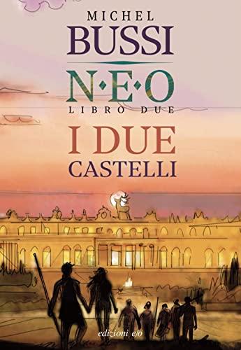I due castelli. N.E.O. - Libro due