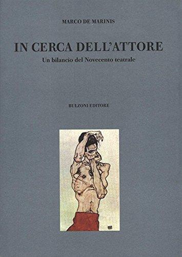 In cerca dell'attore: Un bilancio del Novecento teatrale