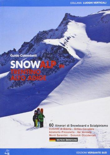 Snowalp in Trentino Alto Adige. 60 itinerari di snowboard e scialpinismo