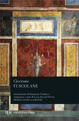 Tuscolane - Marco Tullio Cicerone - BUR Biblioteca Univ. Rizzoli