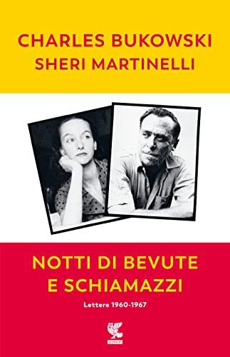 Notti di bevute e schiamazzi: L'Epistolario Inedito di Bukowski e Martinelli