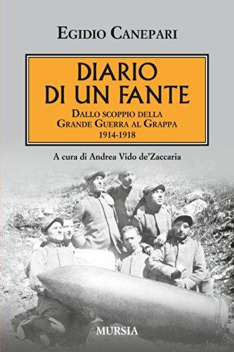Diario di un fante: Dallo scoppio della Grande Guerra al Grappa. 1914-1918