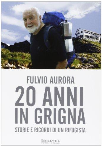 Vent'anni in Grigna. Storie e ricordi di un rifugista