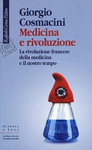 Medicina e Rivoluzione: La Rivoluzione Francese della Medicina e il Nostro Tempo