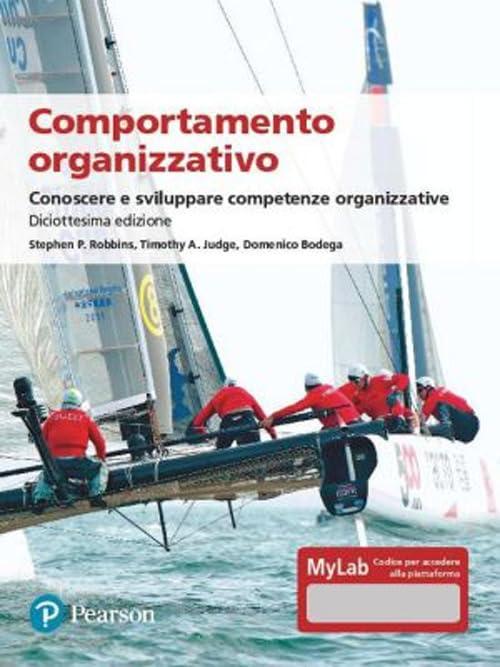 Comportamento organizzativo. Conoscere e sviluppare competenze organizzative. Ediz. MyLab. Con Contenuto digitale per accesso online