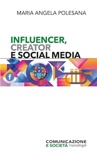 Influencer, Creator e Social Media: Strategie di Comunicazione Digitale Efficaci