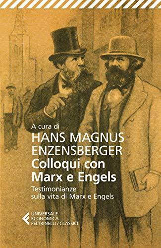 Colloqui con Marx e Engels: Testimonianze sulla Vita dei Padri del Socialismo