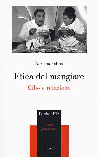 Etica del mangiare: Cibo e relazione