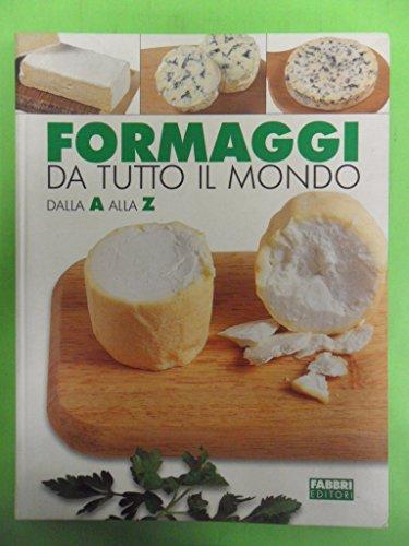 Formaggi da tutto il mondo dalla A alla Z