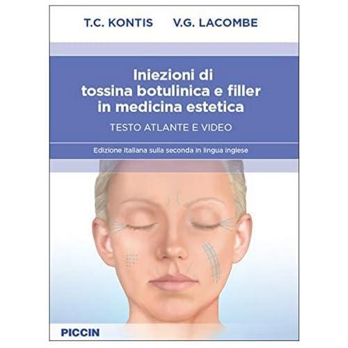 Iniezioni di tossina botulinica e filler in medicina estetica. Testo atlante e video