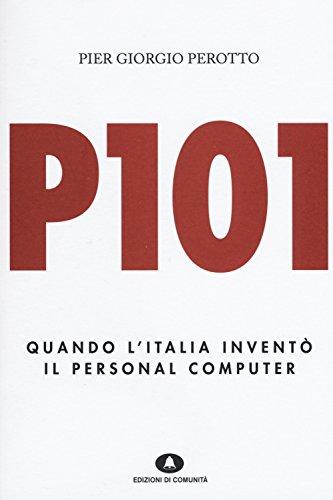 P101. Quando l'Italia inventò il personal computer