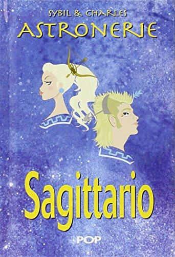 Astronerie. Sagittario. Il folle zodiaco di Sybil & Charles