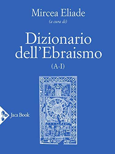 Dizionario dell'Ebraismo (A-I) - Jaca Book